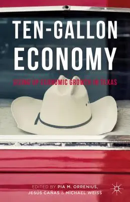Ten-Gallon Economy: Estimarea creșterii economice în Texas - Ten-Gallon Economy: Sizing Up Economic Growth in Texas
