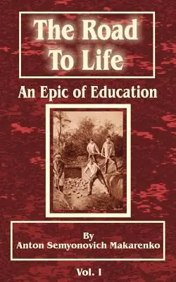 Drumul spre viață: (O epopee a educației), prima parte - The Road to Life: (An Epic of Education), Part One