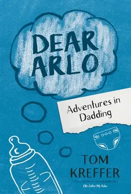 Dragă Arlo: Adventures in Dadding - Dear Arlo: Adventures in Dadding