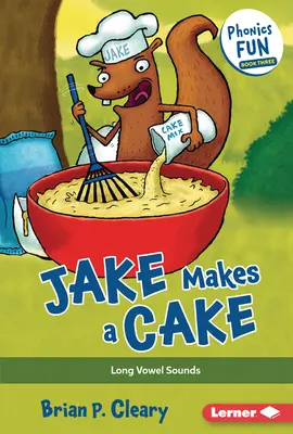 Jake face un tort: Sunetele vocale lungi - Jake Makes a Cake: Long Vowel Sounds