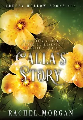 Povestea lui Calla (Cărțile Creepy Hollow 4, 5 și 6) - Calla's Story (Creepy Hollow Books 4, 5 & 6)