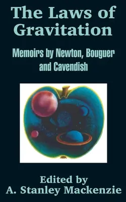 Legile gravitației: Memorii de Newton, Bouguer și Cavendish - The Laws of Gravitation: Memoirs by Newton, Bouguer and Cavendish