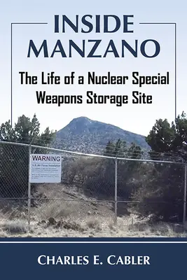 Inside Manzano: Life of a Nuclear Special Weapons Storage Site - Inside Manzano: The Life of a Nuclear Special Weapons Storage Site