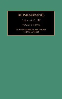 Receptorii și canalele transmembranare: Volumul 6 - Transmembrane Receptors and Channels: Volume 6