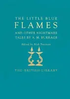 Micile flăcări albastre și alte povești stranii de A. M. Burrage - Little Blue Flames and Other Uncanny Tales by A. M. Burrage
