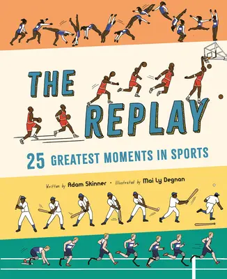 The Replay: 25 cele mai mari momente din sport - The Replay: 25 Greatest Moments in Sports