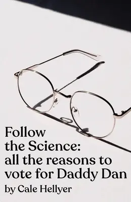 Follow the Science: toate motivele pentru a-l vota pe Daddy Dan - Follow the Science: all the reasons to vote for Daddy Dan