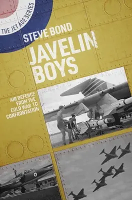Javelin Boys: Apărarea aeriană de la Războiul Rece la Confruntare - Javelin Boys: Air Defence from the Cold War to Confrontation