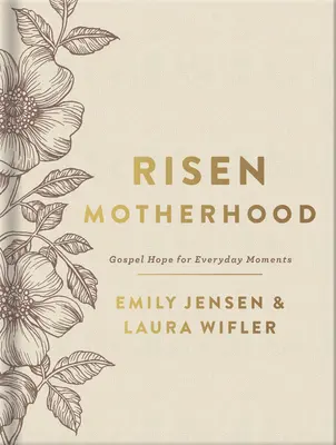 Maternitatea înviată (ediție de lux): Speranța Evangheliei pentru momentele de zi cu zi - Risen Motherhood (Deluxe Edition): Gospel Hope for Everyday Moments