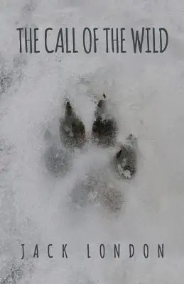 Chemarea sălbăticiei: Ediția originală din 1903 (The Call of the Wild: The Original 1903 Edition) - The Call of the Wild: The Original 1903 Edition