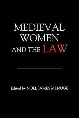 Femeile medievale și legea - Medieval Women and the Law
