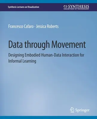 Date prin mișcare - Proiectarea unei interacțiuni om-date corporale pentru învățarea informală - Data through Movement - Designing Embodied Human-Data Interaction for Informal Learning