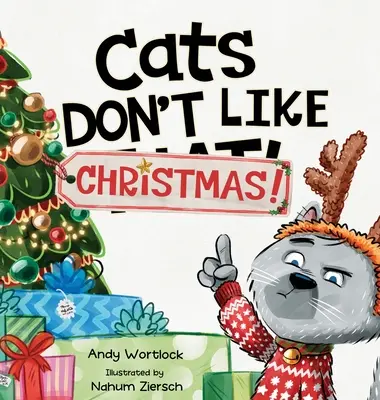Pisicilor nu le place Crăciunul!: A Hilarious Holiday Children's Book for Kids Ages 3-7 - Cats Don't Like Christmas!: A Hilarious Holiday Children's Book for Kids Ages 3-7