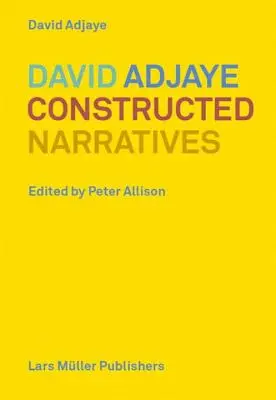 David Adjaye: Narațiuni construite - David Adjaye: Constructed Narratives