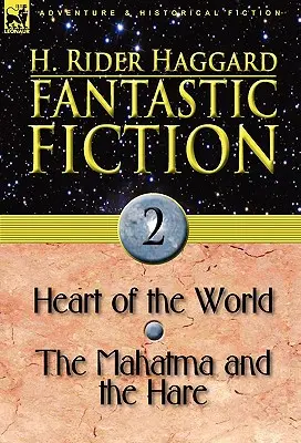 Fantastic Fiction: 2-Inima lumii & Mahatma și iepurele - Fantastic Fiction: 2-Heart of the World & the Mahatma and the Hare