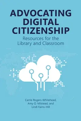 Promovarea cetățeniei digitale: Resurse pentru bibliotecă și sală de clasă - Advocating Digital Citizenship: Resources for the Library and Classroom