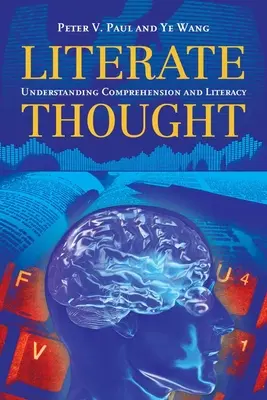 Literate Thought: Înțelegerea comprehensiunii și a alfabetizării - Literate Thought: Understanding Comprehension and Literacy