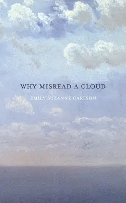 De ce să citești greșit un nor - Why Misread A Cloud