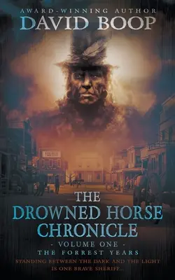 Cronica calului înecat: Anii Forrest - The Drowned Horse Chronicle: The Forrest Years