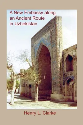 O nouă ambasadă de-a lungul unei rute străvechi în Uzbekistan - A New Embassy Along an Ancient Route in Uzbekistan