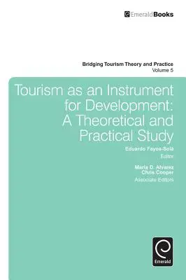 Turismul ca instrument de dezvoltare: Un studiu teoretic și practic - Tourism as an Instrument for Development: A Theoretical and Practical Study