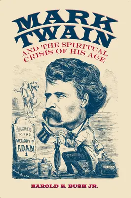 Mark Twain și criza spirituală a epocii sale - Mark Twain and the Spiritual Crisis of His Age