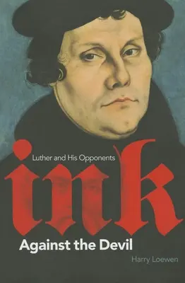 Cerneală împotriva diavolului: Luther și opozanții săi - Ink Against the Devil: Luther and His Opponents