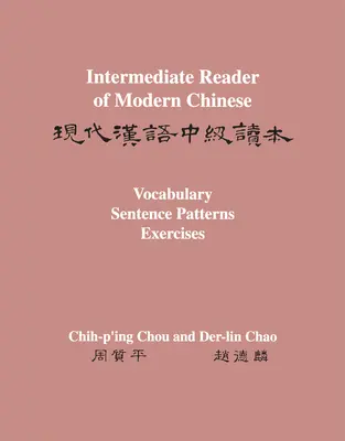 Lector intermediar de chineză modernă: Volume II: Vocabulary, Sentence Patterns, Exercises - Intermediate Reader of Modern Chinese: Volume II: Vocabulary, Sentence Patterns, Exercises