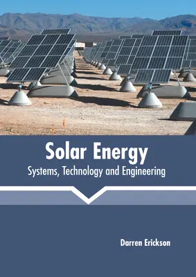 Energie solară: Sisteme, tehnologie și inginerie - Solar Energy: Systems, Technology and Engineering