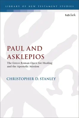 Pavel și Asklepios: Căutarea greco-romană pentru vindecare și misiunea apostolică - Paul and Asklepios: The Greco-Roman Quest for Healing and the Apostolic Mission