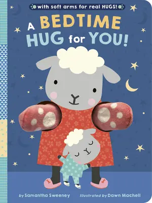 O îmbrățișare la culcare pentru tine! With Soft Arms for Real Hugs! - A Bedtime Hug for You!: With Soft Arms for Real Hugs!