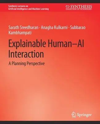 Interacțiunea explicabilă om-AI - o perspectivă de planificare - Explainable Human-AI Interaction - A Planning Perspective