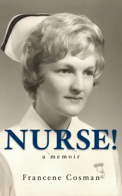 Asistentă medicală! A Memoir - Nurse! A Memoir