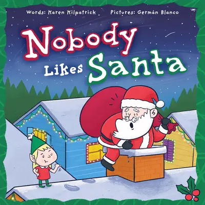 Nimănui nu-i place Moș Crăciun - Nobody Likes Santa