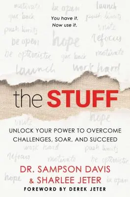 The Stuff: Deblochează-ți puterea de a depăși provocările, de a te înălța și de a reuși - The Stuff: Unlock Your Power to Overcome Challenges, Soar, and Succeed