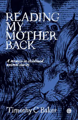 Reading My Mother Back: O amintire în povești cu animale din copilărie - Reading My Mother Back: A Memoir in Childhood Animal Stories