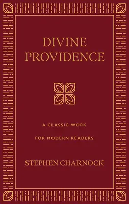 Providența divină: O lucrare clasică pentru cititorii moderni - Divine Providence: A Classic Work for Modern Readers