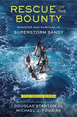 True Rescue 6: Rescue of the Bounty (Ediția pentru tineri cititori): Dezastru și supraviețuire în Superstorm Sandy - True Rescue 6: Rescue of the Bounty (Young Readers Edition): Disaster and Survival in Superstorm Sandy
