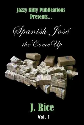 Spanish Jos: The Come Up - Spanish Jos: the Come Up