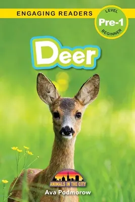 Cerbi: Animale în oraș (Engaging Readers, Level Pre-1) - Deer: Animals in the City (Engaging Readers, Level Pre-1)