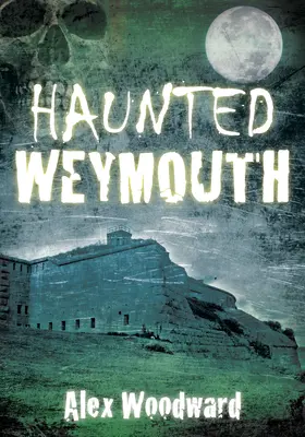 Weymouth bântuit - Haunted Weymouth