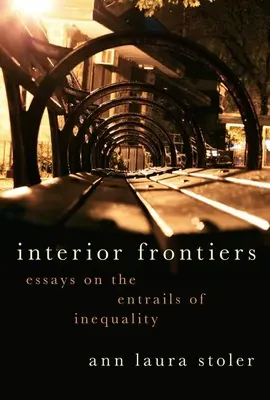 Frontiere interioare: Eseuri despre măruntaiele inegalității (Essays on the Entrails of Inequality) - Interior Frontiers: Essays on the Entrails of Inequality
