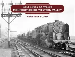 Linii pierdute: Monmouthshire Valea de Vest - Lost Lines: Monmouthshire Western Valley