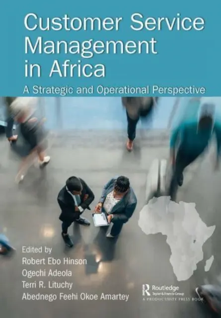 Managementul serviciilor pentru clienți în Africa: O perspectivă strategică și operațională - Customer Service Management in Africa: A Strategic and Operational Perspective