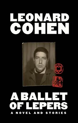 Un balet de leproși: Un roman și povestiri - A Ballet of Lepers: A Novel and Stories