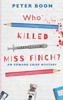 Cine a ucis-o pe domnișoara Finch? Un roman polițist excentric cu suflet - Who Killed Miss Finch?: A quirky whodunnit with a heart