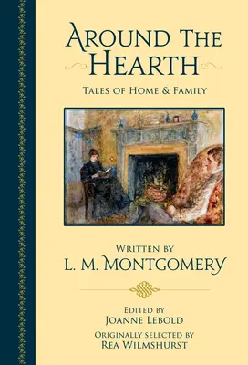 Around the Hearth: Tales of Home and Family ((Wood) Lebold Joanne)