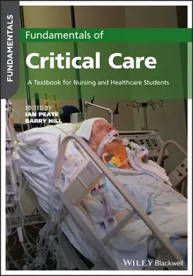 Fundamentals of Critical Care: A Textbook for Nurs ing and Healthcare Students