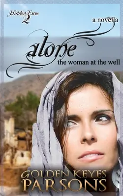 Singură: Femeia de la fântână - Alone: The Woman at the Well