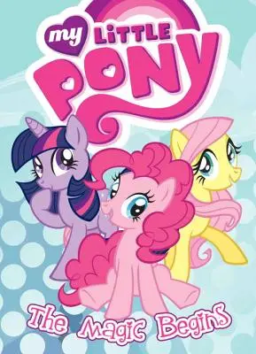 My Little Pony: Magia începe - My Little Pony: The Magic Begins
